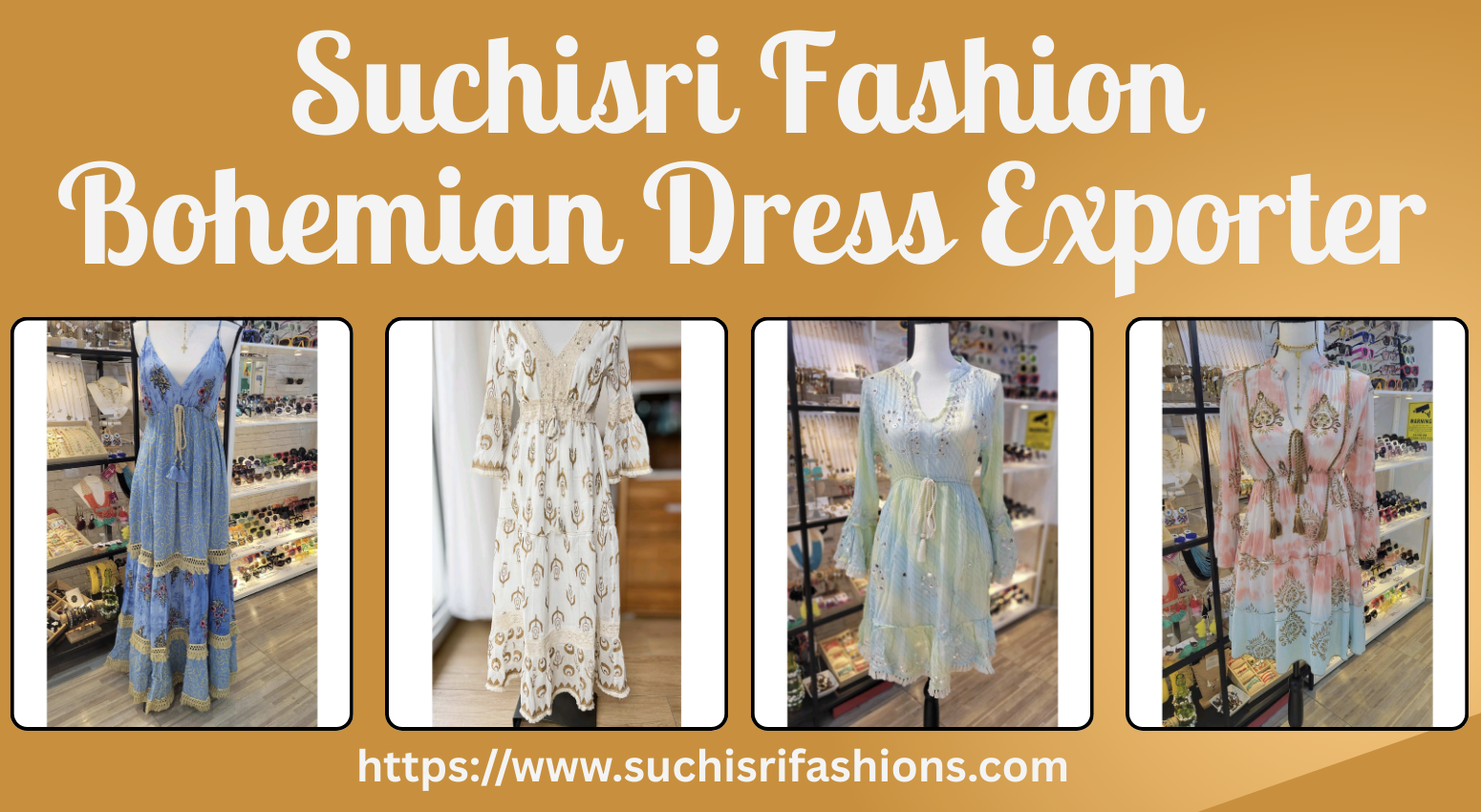 Suchisri Fashion Your Global Bohemian Dress Exporter for Trendsetting Style.